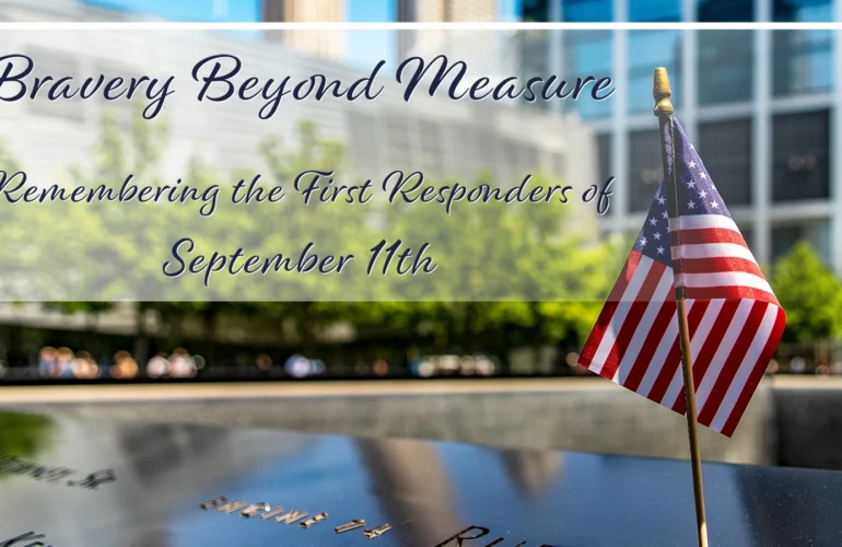 American flag at the 9/11 Memorial honoring first responders with the text "Bravery Beyond Measure: Remembering the First Responders of September 11th".